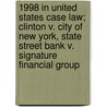 1998 In United States Case Law; Clinton V. City Of New York, State Street Bank V. Signature Financial Group by Books Llc