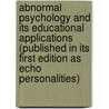 Abnormal Psychology and Its Educational Applications (Published in Its First Edition as Echo Personalities) door Frank Watts