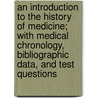 An Introduction to the History of Medicine; With Medical Chronology, Bibliographic Data, and Test Questions door Fielding Hudson Garrison