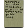 Contribution of Personality to the Prediction of Success in Initial Air Traffic Control Specialist Training door United States Government