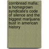 Cornbread Mafia: A Homegrown Syndicate's Code of Silence and the Biggest Marijuana Bust in American History door James Higdon
