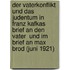 Der Vaterkonflikt Und Das Judentum in Franz Kafkas Brief an Den Vater  Und Im Brief an Max Brod (Juni 1921)