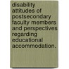 Disability Attitudes Of Postsecondary Faculty Members And Perspectives Regarding Educational Accommodation. door Runna Alghazo