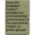 Does The President Matter? Presidential Environmental Performance In The Usa And Its Impact On Green Groups