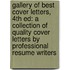 Gallery of Best Cover Letters, 4th Ed: A Collection of Quality Cover Letters by Professional Resume Writers