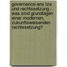 Governance-ans Tze Und Rechtssetzung - Was Sind Grundlagen Einer Modernen, Zukunftsweisenden Rechtssetzung? door Pierre Anders