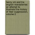 Henry Viii And The English Monasteries: An Attempt To Illustrate The History Of Their Suppression, Volume 2
