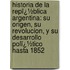 Historia De La Repï¿½Blica Argentina: Su Origen, Su Revolucion, Y Su Desarrollo Polï¿½Tico Hasta 1852