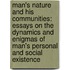 Man's Nature And His Communities: Essays On The Dynamics And Enigmas Of Man's Personal And Social Existence