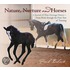 Nature, Nurture and Horses: A Journal of Four Dressage Horses-From Birth Through the First Year of Training