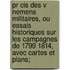 Pr Cis Des V Nemens Militaires, Ou Essais Historiques Sur Les Campagnes De 1799 1814, Avec Cartes Et Plans;