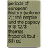 Periods Of European History (Volume 2); The Empire And The Papacy 918-1273 - Thomas Frederick Tout - 8Th Ed