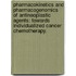 Pharmacokinetics And Pharmacogenomics Of Antineoplastic Agents: Towards Individualized Cancer Chemotherapy.