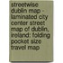 Streetwise Dublin Map - Laminated City Center Street Map Of Dublin, Ireland: Folding Pocket Size Travel Map