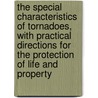 The Special Characteristics of Tornadoes, with Practical Directions for the Protection of Life and Property door J.P. (John P.) Finley