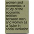 Women and Economics; a Study of the Economic Relation Between Men and Women as a Factor in Social Evolution