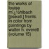 the Works of Louise Mï¿½Hlbach [Pseud.] Fronts. in Color from Paintings by Walter H. Everett (Volume 15)
