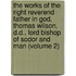 the Works of the Right Reverend Father in God, Thomas Wilson, D.D., Lord Bishop of Sodor and Man (Volume 2)