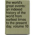 the World's Great Events: an Indexed History of the World from Earliest Times to the Present Day, Volume 10