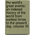 the World's Great Events: an Indexed History of the World from Earliest Times to the Present Day, Volume 10