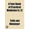 A Text-Book of Practical Medicine; With Particular Reference to Physiology and Pathological Anatomy Volume 2 by Felix Von Niemeyer