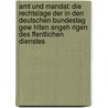 Amt Und Mandat: Die Rechtslage Der In Den Deutschen Bundestag Gew Hlten Angeh Rigen Des Ffentlichen Dienstes door Joachim Henkel