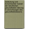 Bedeutung Und Konomischer Nutzen Der Beruflichen Gesundheitsf Rderung in Einrichtungen Des Gesundheitswesens door Dominik Fischer