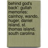 Behind God's Back': Gullah Memories: Cainhoy, Wando, Huger, Daniel Island, St. Thomas Island, South Carolina door Herb Frazier
