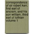 Correspondence of Sir Robert Kerr, First Earl of Ancram, and His Son William, Third Earl of Lothian Volume 1