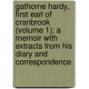 Gathorne Hardy, First Earl Of Cranbrook (Volume 1); A Memoir With Extracts From His Diary And Correspondence door Gathorne Gathorne-Hardy Cranbrook