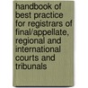Handbook Of Best Practice For Registrars Of Final/Appellate, Regional And International Courts And Tribunals door Commonwealth Secretariat