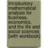 Introductory Mathematical Analysis For Business, Economics, And The Life And Social Sciences [With Workbook]