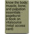 Know the Body: Muscle, Bone, and Palpation Essentials - Pageburst E-Book on Vitalsource (Retail Access Card)