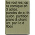 Les Rosi Res; Op Ra Comique En 3 Actes. Paroles de E. Th Aulon. Partition Piano & Chant Arr. Par L O D Libes