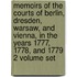 Memoirs of the Courts of Berlin, Dresden, Warsaw, and Vienna, in the Years 1777, 1778, and 1779 2 Volume Set