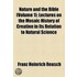 Nature and the Bible Volume 1; Lectures on the Mosaic History of Creation in Its Relation to Natural Science