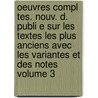 Oeuvres Compl Tes. Nouv. D. Publi E Sur Les Textes Les Plus Anciens Avec Les Variantes Et Des Notes Volume 3 by Prosper Blanchemain