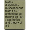 Textes Disperses / Miscellaneous Texts F-E / 1 Esthetique Et Theorie De L'Art / Aesthetics And Theory Of Art door Jean-François Lyotard