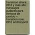 Transicion Ahora: 2012 Y Mas Alla: Mensages Audaces Para Tiempos De Cambio = Transition Now: 2012 And Beyond