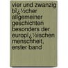 Vier Und Zwanzig Bï¿½Cher Allgemeiner Geschichten Besonders Der Europï¿½Ischen Menschheit, Erster Band door Johannes Von M�Ller