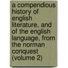 A Compendious History Of English Literature, And Of The English Language, From The Norman Conquest (Volume 2) door George Lillie Craik