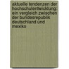 Aktuelle Tendenzen der Hochschulentwicklung: Ein Vergleich zwischen der Bundesrepublik Deutschland und Mexiko door Dorit Heike Gruhn