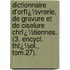 Dictionnaire D'Orfï¿½Vrerie, De Gravure Et De Ciselure Chrï¿½Tiennes. (3. Encycl. Thï¿½Ol., Tom.27).