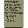 Dictionnaire D'Orfï¿½Vrerie, De Gravure Et De Ciselure Chrï¿½Tiennes. (3. Encycl. Thï¿½Ol., Tom.27). by Jacques R�Mi A. Texier