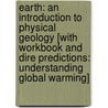 Earth: An Introduction To Physical Geology [With Workbook And Dire Predictions: Understanding Global Warming] door Steve Kluge