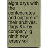Eight Days with the Confederates and Capture of Their Archives, Flags &C. by Company  G  Ninth New Jersey Vol door Runyan Morris C