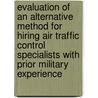 Evaluation of an Alternative Method for Hiring Air Traffic Control Specialists with Prior Military Experience door United States Government