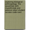 Exploring Biological Anthropology: The Essentials With Myanthrolab And Pearson Etext Student Access Code Card door John S. Allen