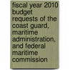 Fiscal Year 2010 Budget Requests of the Coast Guard, Maritime Administration, and Federal Maritime Commission door United States Congressional House