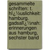 Gesammelte Schriften: T. Hï¿½Uslichkeit: Hamburg. Gadsalï¿½Nah: Erinnerungen Aus Hamburg, Sechster Band door August Lewald